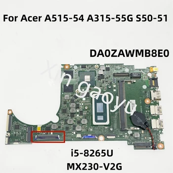 DA0ZAWMB8E0 su i5-8265U CPU, 4GB-RAM MX230-V2G GPU Originalus Acer A515-54 A315-55G S50-51 N18Q13 Nešiojamas Plokštė